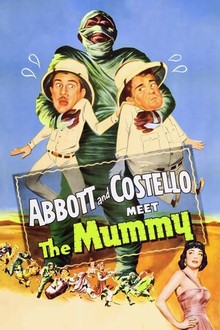 Movie poster for Abbott and Costello Meet the Mummy. In a painted illustration, a towering bandaged mummy clutches two terrified men in pith helmets and safari clothes, one under each arm. Below, small figures scramble across a desert, and a dark-haired woman in a strapless dress poses at the lower right. The title appears in bold yellow and red letters.