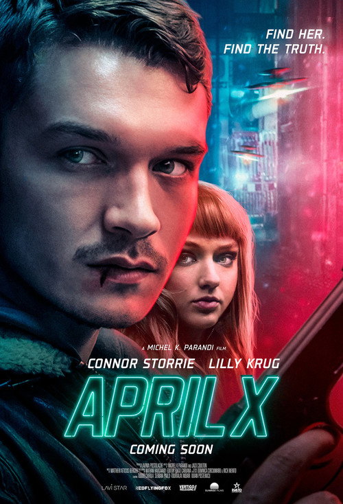Movie poster for April X. A young man with a bloodied lip fills the left side of the frame, looking off to the right. Behind him a young woman with long blonde hair looks toward the camera, and a hand holds a red object at the lower right. The scene is lit in neon red and blue with a night city behind. The tagline "Find her. Find the truth." runs along the top, and the title appears near the bottom in green script.