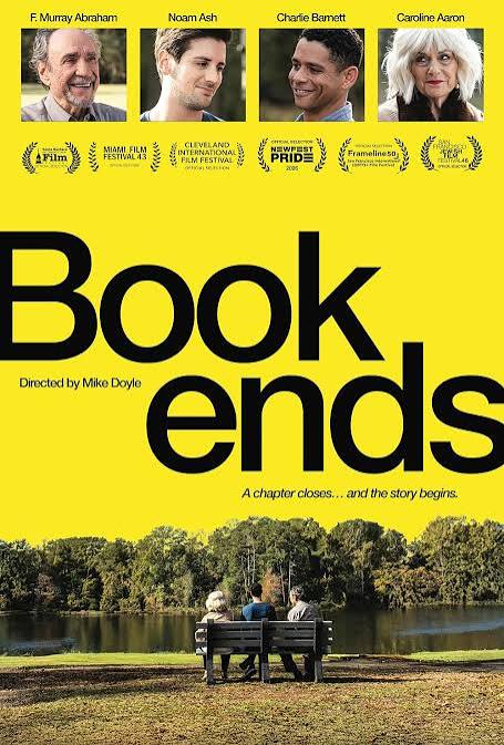 Movie poster for Bookends. Four headshots run across the top, each captioned with a name. Below, a large yellow field carries the title in black lowercase type split across two lines. At the bottom, three people sit together on a bench seen from behind, looking out over a lake and trees. The tagline reads "A chapter closes… and the story begins."