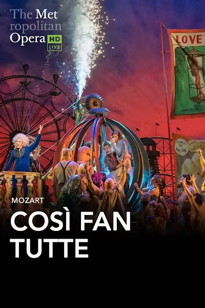Poster for Così fan tutte. A crowded carnival stage at night: performers in bright costumes cluster around a large striped carousel structure with sparks shooting up from it, a ferris wheel at the left, and a painted sign reading "Love" at the right. A figure in blue with white hair stands raised at the left with one arm up. Below, "Mozart" appears in small type above the title in white capitals.
