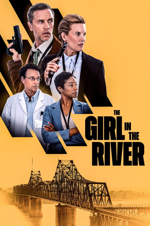 Movie poster for The Girl in the River. Four people appear in a collage at the top: two in dark suits, a man in a white coat, and a woman with a badge on a lanyard. Below them, a steel truss bridge crosses a wide river under a hazy gold sky. The title appears at center right in white block capitals on a dark band.