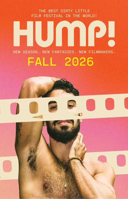 Movie poster for 2026 HUMP! Film Festival: Fall Season. A shirtless bearded man poses with one arm raised behind his head against an orange and pink gradient. A strip of film runs horizontally across his eyes. The title appears at the top in large cream capitals above the line "New season. New fantasies. New filmmakers." Fall 2026.