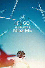 Movie poster for If I Go Will They Miss Me. A young person in a white shirt stands low in the frame against a pale blue sky, looking up. Airplane contrails cross the sky above, and a small winged figure hovers near the top. The title appears in the center in white capitals on three lines.
