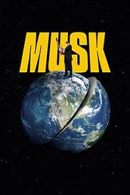 Movie poster for Musk. Elon Musk, in a suit, stands on top of the Earth against a black starfield, the planet split open along a wide crack beneath him. The title appears above in large yellow capitals.