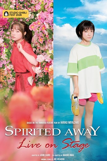 Poster for Spirited Away: Live on Stage. A split image: on the left, a young woman in a red top stands among dense pink flowers; on the right, another young woman in a white and green shirt stands against a blue sky, holding a pair of yellow shoes. The title appears below in white capitals with "Live on Stage" in red script.