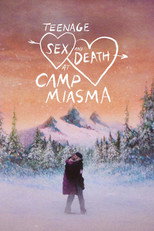 Movie poster for Teenage Sex and Death at Camp Miasma. Two figures in winter coats embrace on a snowy plain beneath a pink and orange sky, with dark mountains behind them. The title is hand lettered above them, with "Sex and Death" written inside a heart pierced by an arrow.