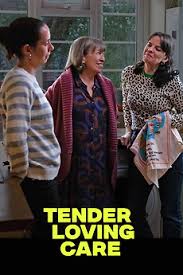 Movie poster for Tender Loving Care. Three women stand talking in a home kitchen. On the left, a woman in a striped sweater is seen partly from behind. In the center, an older woman with a short gray bob and red cardigan smiles. On the right, a woman in a leopard-print top laughs. The title appears in bold yellow capitals.